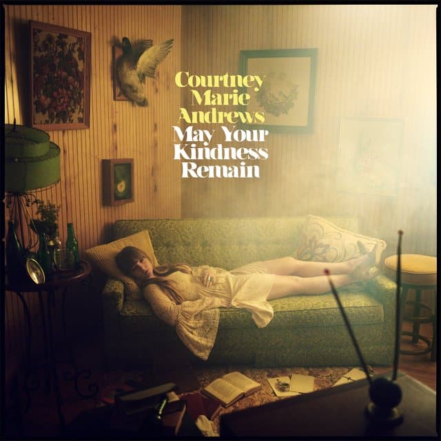 Courtney Marie Andrews - May Your Kindess Remain