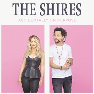 The Shires - Accidentally on Purpose