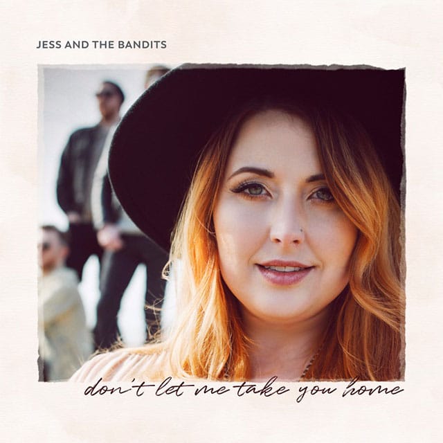 Jess and the Bandits - Don't Let Me Take You Home