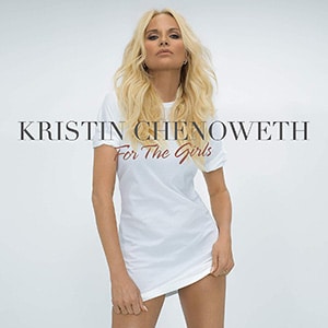 Kristin Chenoweth - For the Girls